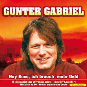 Gunter Gabriel - Hey Boss, ich brauch mehr Geld CD