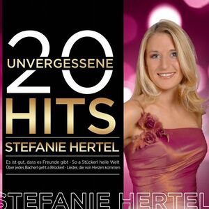Stefanie Hertel - 20 unvergessene Hits CD