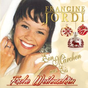 Francine Jordi - Frohe Weihnachten - Ein M�rchen aus Eis CD