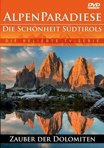 Alpenparadiese - Die Sch�nheit S�dtirols - Zauber der Dolomiten DVD