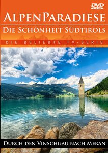 Alpenparadiese - Die Sch�nheit S�dtirols - Durch den Vinschgau nach Meran  DVD