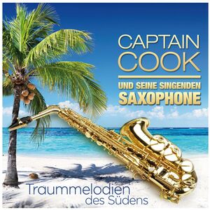 Captain Cook & seine singenden Saxophone - Traummelodien des S�dens CD