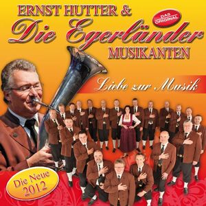 Ernst Hutter und die Egerl�nder Musikanten - Liebe zur Musik CD
