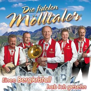 Die fidelen M�lltaler - Einen Bergkristall hab ich gesehn CD