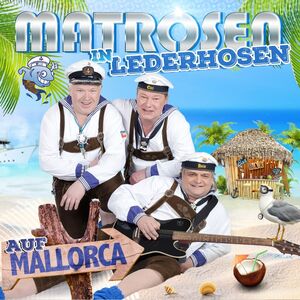 Matrosen in Lederhosen - auf Mallorca CD