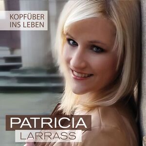 Patricia Larrass - Kopf�ber ins Leben CD