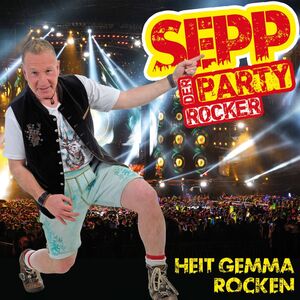Sepp der PARTYrocker - Heit gemma rocken CD