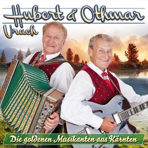 Hubert Urach & Othmar - Die goldenen Musikanten aus K�rnten CD