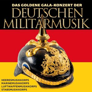 Das goldene Gala-Konzert der deutschen Milit�rmusik CD