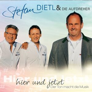 Stefan Dietl & die Aufdreher - Hier und jetzt CD