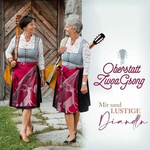 Oberstatt ZwoaGsong - Mir sand lustige Diandln - CD