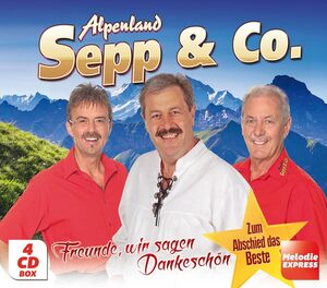 Alpenland - Sepp & Co. - Freunde, wir sagen Dankesch�n - Zum Abschied das Beste - CD