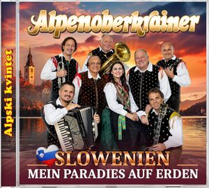 Alpenoberkrainer - Slowenien mein Paradies auf Erden - CD