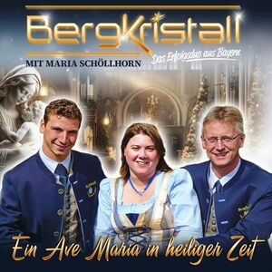 Bergkristall: Ein Ave Maria in heiliger Zeit  CD 