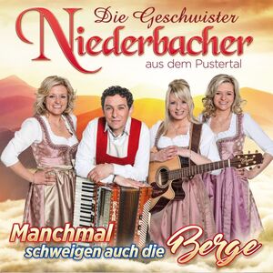 Die Geschwister Niederbacher: Manchmal schweigen auch die Berge 2er-CD