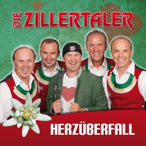 Die Zillertaler - Herz�berfall [CD]
