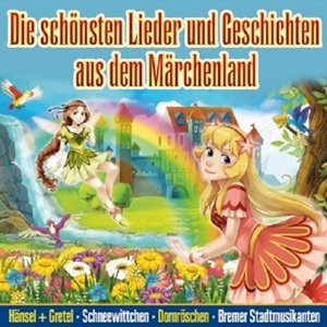 Die schnsten Lieder und Geschichten aus dem Mrchenland [CD]