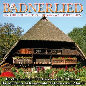 Das Badnerlied und die schnsten Schwarzwaldmelodien [CD]