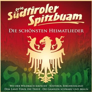 Original S�dtiroler Spitzbuam - Die sch�nsten Heimatlieder [CD]