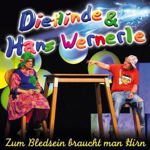 Dietlinde & Hans Wernerle - Zum Bledsein braucht man Hirn [CD]