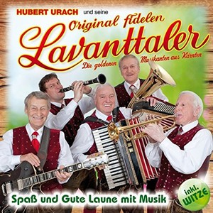 Hubert Urach und seine original fidelen Lavanttaler - Spa und Gute Laune mit Musik - inkl. Witze [CD]