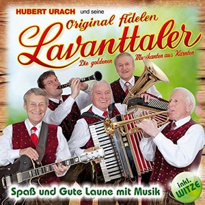 Hubert Urach und seine original fidelen Lavanttaler - Spa� und Gute Laune mit Musik - inkl. Witze [CD]