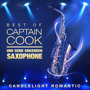 Captain Cook und seine singenden Saxophone - Best Of - Candle Light Romantic [CD]