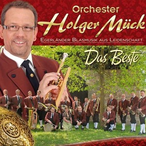 Orchester Holger M�ck - Das Beste - Egerl�nder Blasmusik aus Leidenschaft [CD]
