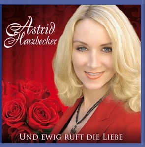 Astrid Harzbecker - Und ewig ruft die Liebe [CD]