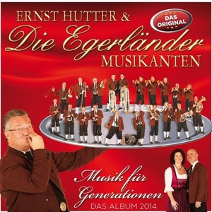 Ernst Huttler & die Egerl�nder Musikanten - Musik f�r Generationen [CD]