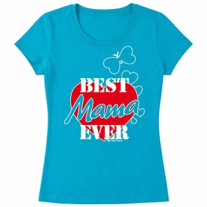 Best Mama Ever Damen T-Shirt T�rkis Geschenk Muttertag