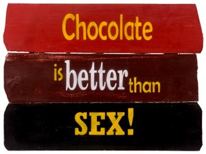 Wandbild Spruch - Schild Chocolate is better than sex 