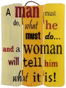 Wandbild Spruch - Schild A Man must do... 