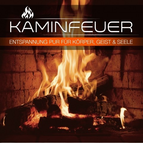 Kaminfeuer - Entspannung f�r K�rper,Geist und Seele [CD]