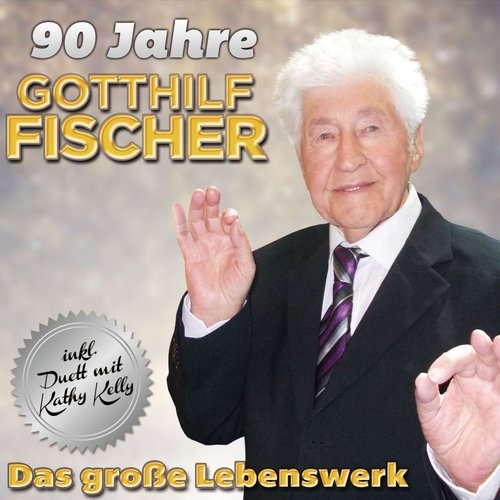 Gotthilf Fischer: 90 Jahre - Das Gro�e Lebenswerk (2CDs)