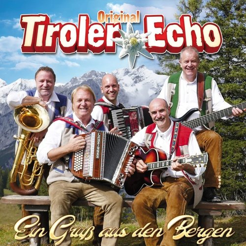 Original Tiroler Echo - Ein Gru� Aus Den Bergen [CD]