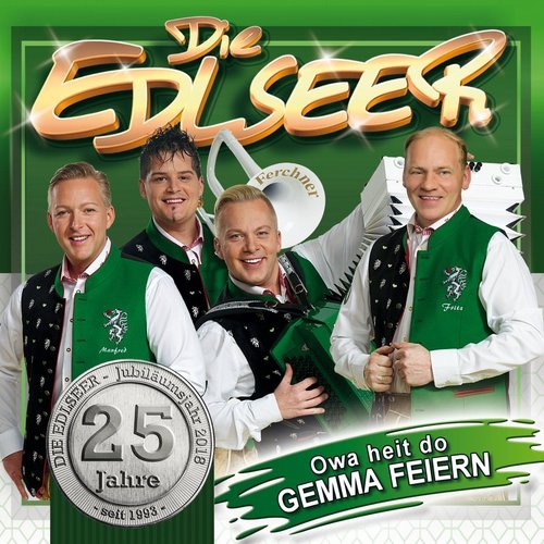 Die Edlseer - 25 Jahre - Owa Heit Do Gemma Feiern [CD]