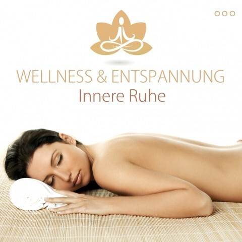 Innere Ruhe - Wellness & Entspannung (CD)