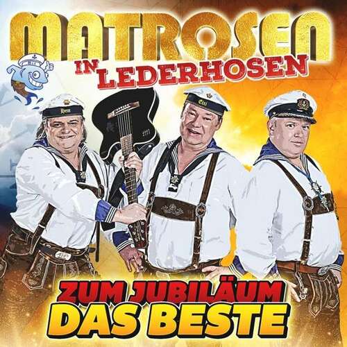 Matrosen In Lederhosen: Zum Jubil�um das Beste (CD)