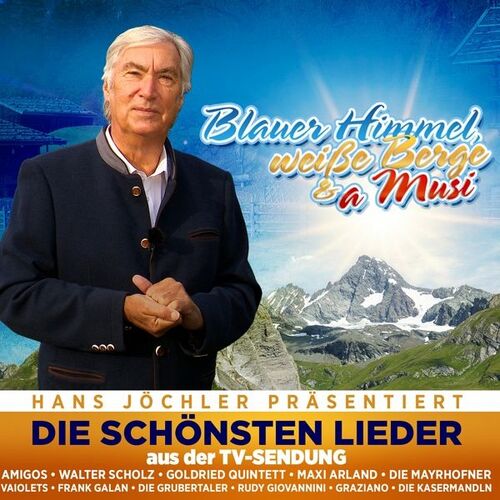 Blauer Himmel, Wei�e Berge & A Musi-Die Sch�nste - 2er CD  