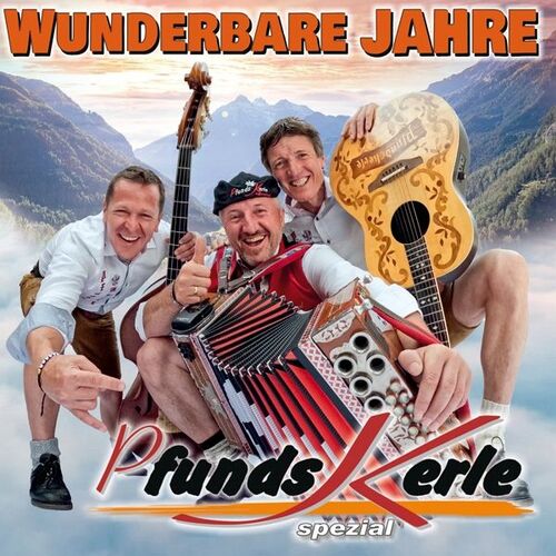 Pfundskerle - Wunderbare Jahre - 30 Jahre Und Noch Mehr! - CD