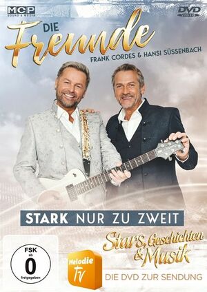 Die Freunde - Frank Cordes & Hansi S�ssenbach - Stark nur zu zweit - Stars, Geschichten & Musik DVD