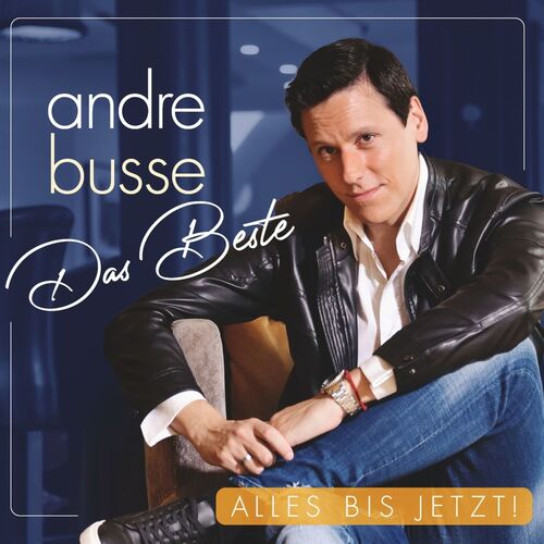 Andre Busse: Das Beste: Alles bis jetzt! CD