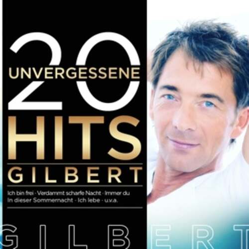 Gilbert - 20 unvergessene Hits CD