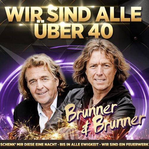 Brunner & Brunner - Jahrtausendhits - Wir sind alle �ber 40 CD