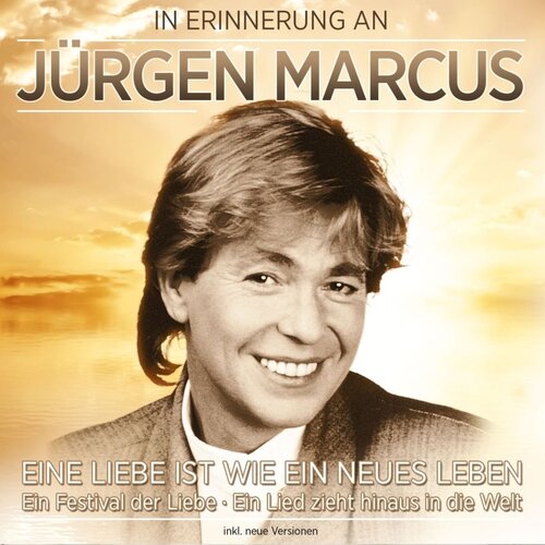 J�rgen Marcus - In Erinnerung - Eine neue Liebe ist wie ein neues Leben CD