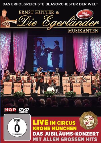 Ernst Hutter & die Egerl�nder Musikanten - Live im Circus Krone M�nchen - Das Jubil�umskonzert DVD