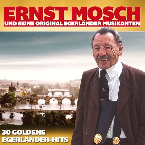 Ernst Mosch & seine orig. Egerl�nder Musikanten - 30 goldene Egerl�nder-Hits 2er-CD