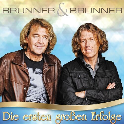 Brunner & Brunner - Die ersten gro�en Erfolge CD