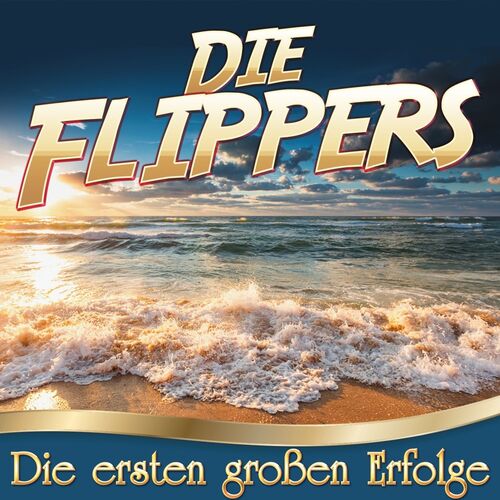 Die Flippers - Die ersten gro�en Erfolge CD